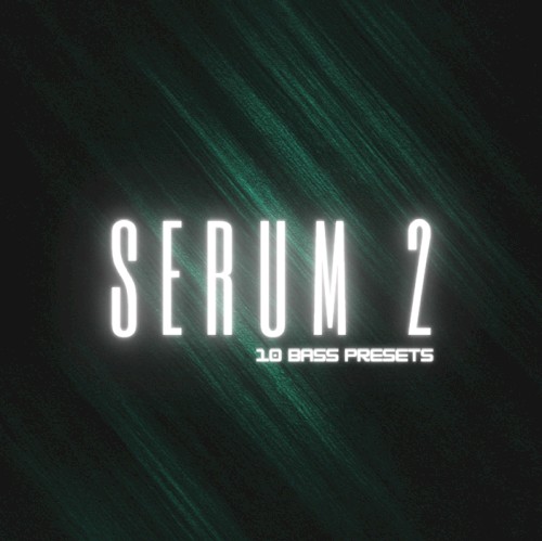 Serum 2: 24H Bandcamp Bass Presets