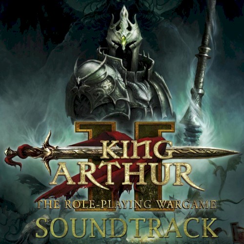 King Arthur II – The Role‐Playing Wargame Soundtrack
