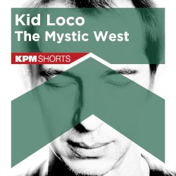 Kid Loco: The Mystic West
