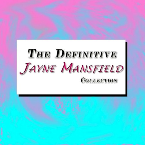 The Definitive Jayne Mansfield Collection