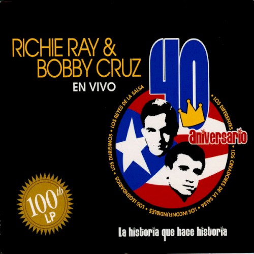La historia que hace historia - Celebrando el numero 100 - 40 aniversário en vivo