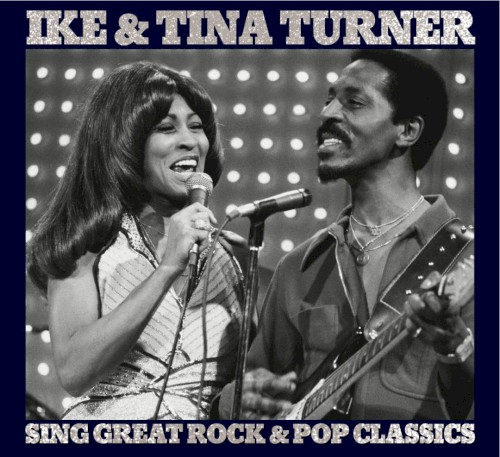 Ike & Tina Turner Sing Great Rock & Pop Classics
