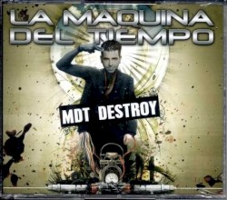 La Máquina del Tiempo: MDT Destroy