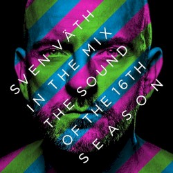 Sven Väth in the Mix: The Sound of the 16th Season