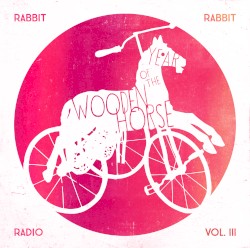 Rabbit Rabbit Radio, Vol. 3 – Year of the Wooden Horse