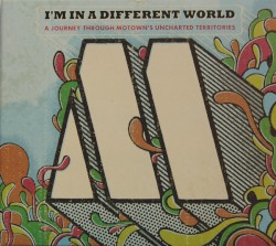 I’m in a Different World. A Journey Through Motown’s Uncharted Territories