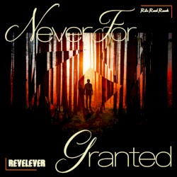 Never For Granted