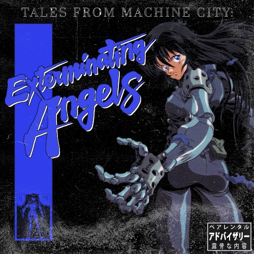 Tales from Machine City: Exterminating Angels