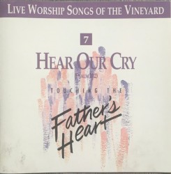 Hear Our Cry - Touching The Father's Heart, Vol 7
