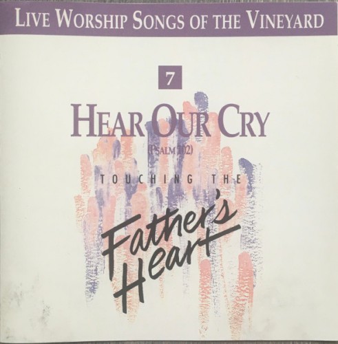 Hear Our Cry - Touching The Father's Heart, Vol 7