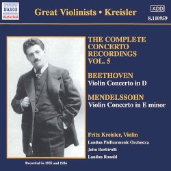 The Complete Concerto Recordings, Vol. 5: Beethoven: Violin Concerto in D / Mendelssohn: Violin Concerto in E minor