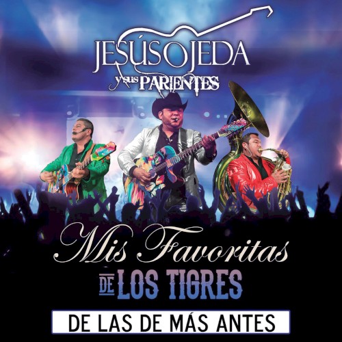 Mis favoritas de Los Tigres de las de más antes