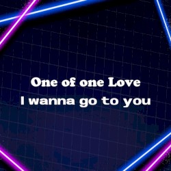 I wanna go to you