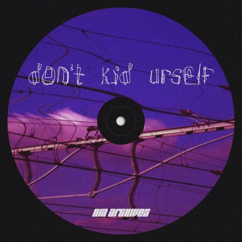 Don’t Kid Urself