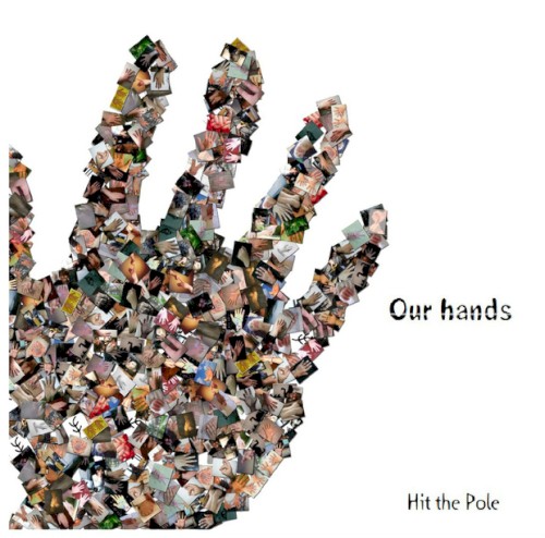 Our hands
