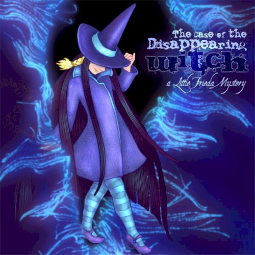 The Case of the Disappearing Witch: A Little Frieda Mystery