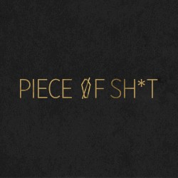 Piece of Sh*t