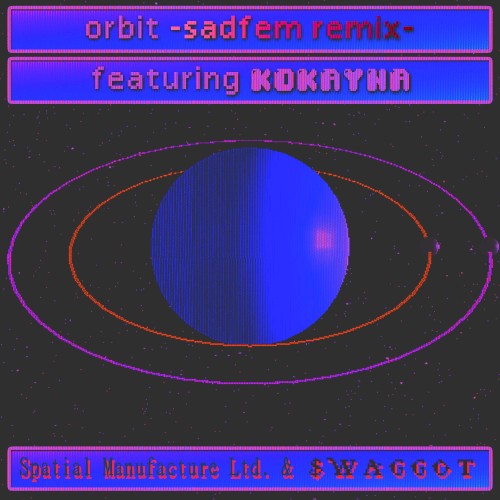 orbit (sadfem remix)