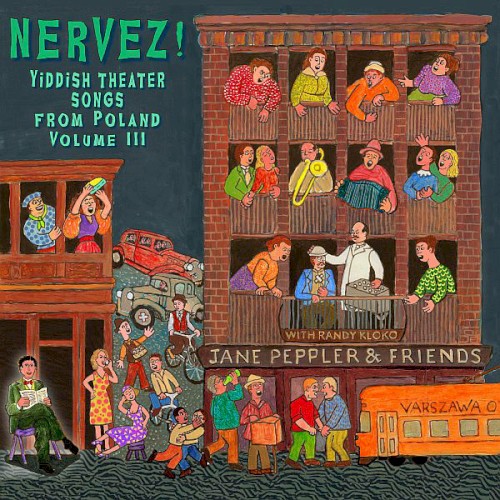 Nervez! Yiddish Theater Songs from Poland Volume III