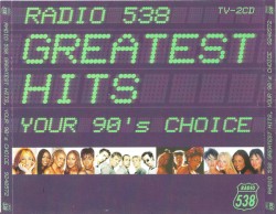 Radio 538 Greatest Hits, Your 90’s Choice