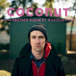 Coconut. Another Album By Rickolus.