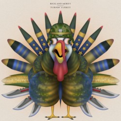 Turnin’ Turkey (From Rick and Morty: Season 5)