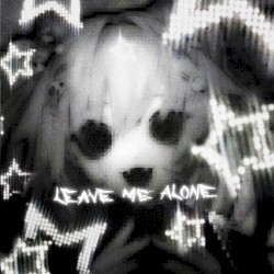 Leave Me Alone