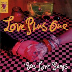 Heart Beats: Love Plus One: 80's Love Songs