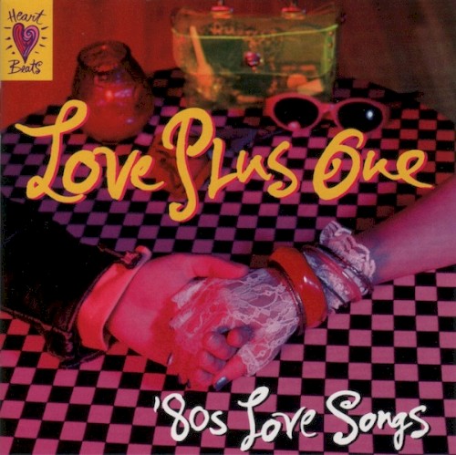 Heart Beats: Love Plus One: 80's Love Songs