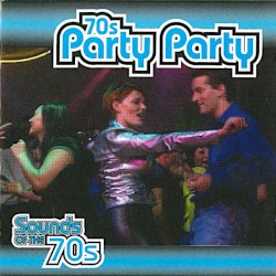 Sounds of the 70s: 70s Party Party