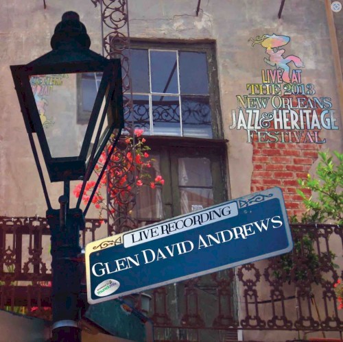 Live at the 2013 New Orleans Jazz & Heritage Festival