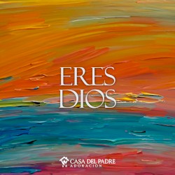 Eres Dios
