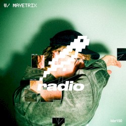 MAYETRIX Presents: bitbird radio #150