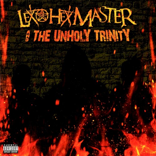 Lex The Hex Master And The Unholy Trinity