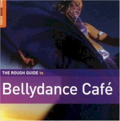 The Rough Guide to Bellydance Café