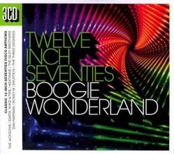 Twelve Inch Seventies: Boogie Wonderland