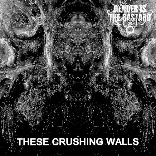 THESE CRUSHING WALLS