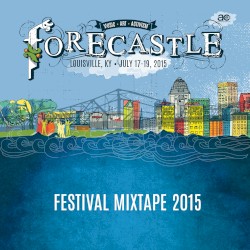 Forecastle Festival Mixtape 2015