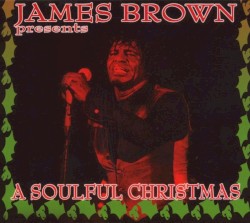 James Brown Presents A Soulful Christmas