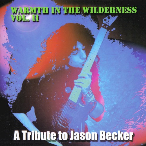 Warmth in the Wilderness, Volume 2: A Tribute to Jason Becker