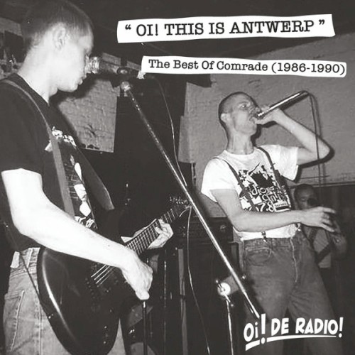 Oi! This Is Antwerp (The Best of Comrade 1986-1990)