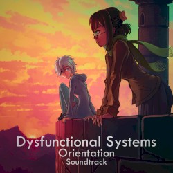 Dysfunctional Systems: Orientation