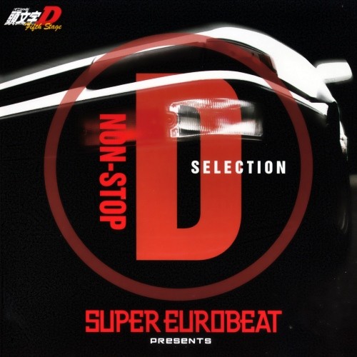 Super Eurobeat Presents Initial D Fifth Stage Non-Stop D Selection