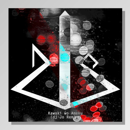 Kawaki wo Ameku (dj-Jo remix)