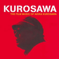 KUROSAWA: 黒澤明　映画音楽の世界