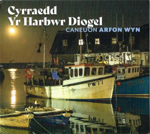 Cyrraedd Yr Harbwr Diogel: Caneuon Arfon Wyn