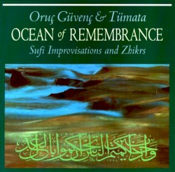 Ocean of Remembrance: Sufi Improvisations and Zhikrs