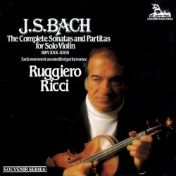 The Complete Sonatas and Partitas for Solo Violin BWV 1001–1006