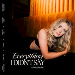 Everything I Didn't Say