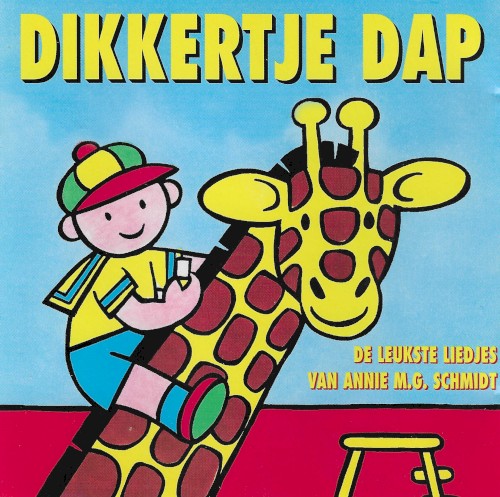 Dikkertje Dap: De leukste liedjes van Annie M.G. Schmidt